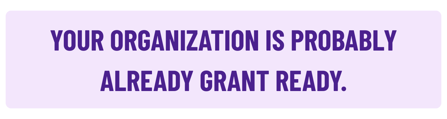 Your Organization is Probably Already Grant Ready